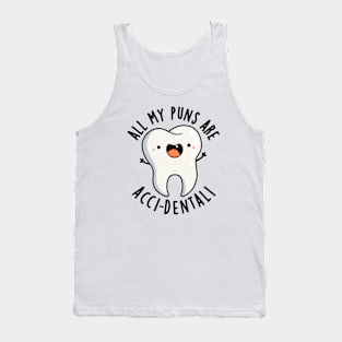 All My Puns Are Acci-dental Funny Tooth Pun Tank Top